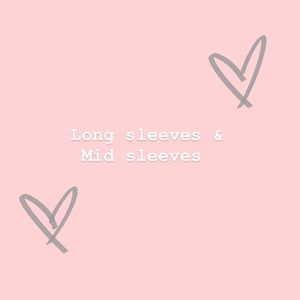 LONG SLEEVE & MID SLEEVE
